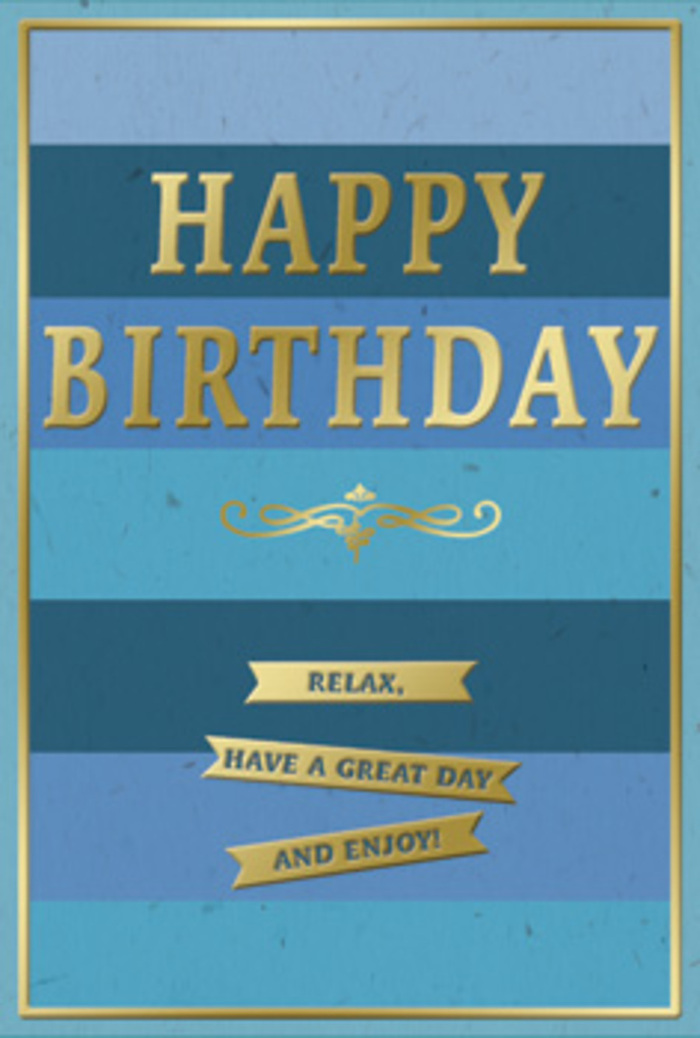 An elegant blue and gold birthday card is pictured standing, its calm sophistication echoing the relaxed mood of a birthday coffee near Brent Cross. The background is made of generous horizontal bands in varying shades of blue, shifting gradually from dark navy at the top through rich mid-blues and teal into lighter, gentler sky blue towards the base. This layered effect creates a soothing ombre, giving the card visual depth and a sense of quiet movement, like clouds drifting above the North Circular. Set squarely in the middle of this blue backdrop, the words HAPPY BIRTHDAY are boldly embossed in gleaming gold, each capital letter well-spaced and slightly raised, catching light with a measured shine. The metallic finish is bright yet refined, adding just the right amount of festivity without disturbing the restful mood of the blues. Beneath the greeting, a graceful golden flourish extends horizontally, its curves reminiscent of classic letterpress designs or the looping shapes of curling ribbon around a gift bouquet from Brent Cross Flowers. Below that, three short gold banners are neatly aligned in a row, each foiled and slightly embossed, bearing gentle, conversational wishes: Relax, have a great day and enjoy! These banners offer a soft, friendly encouragement, as if voiced by someone who genuinely wants the birthday to feel unhurried and happy. A thin gold border runs around the edges of the card, providing a clean, elegant frame that makes the design feel balanced and complete. The contrast between the smooth, matte blues and the glossy, light-catching gold elements gives the card a tactile richness, making it a beautiful partner to a hand-delivered birthday bouquet around Brent Cross and the surrounding neighbourhoods.